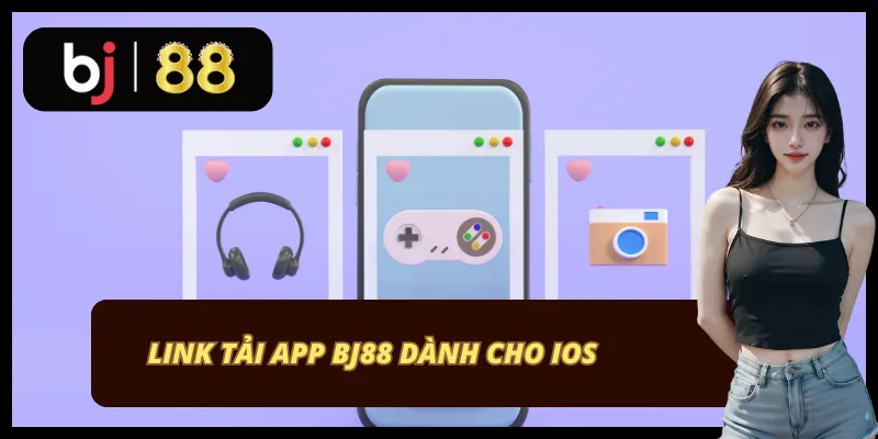 Link tải app BJ88 cho iOS